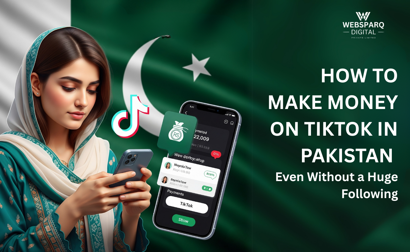 How to Make Money on TikTok in Pakistan – Even Without a Huge Following